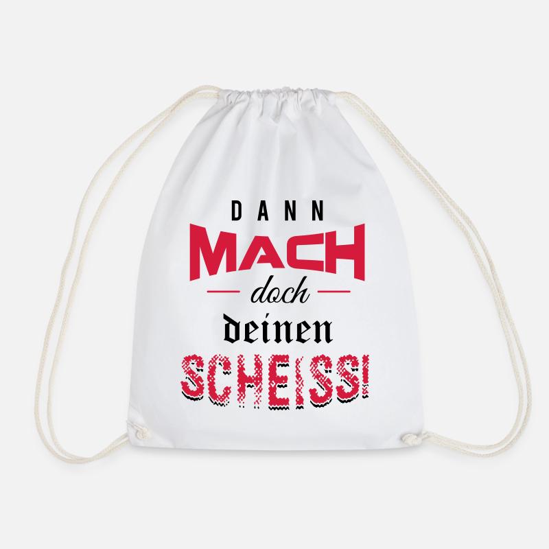 Dann mach doch deinen Scheiss! - Turnbeutel - Weiß