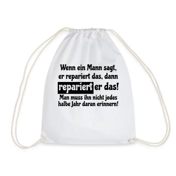 wenn ein mann sagt, er repariert das.... - Turnbeutel - Weiß - Vorne