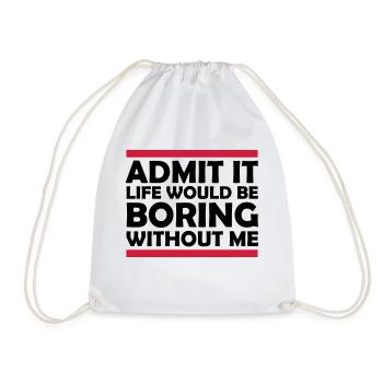 boring life without me - Drawstring Bag - white - Front