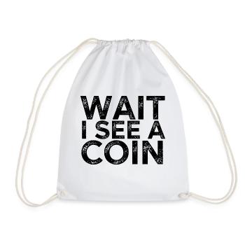 Wait I See a Coin - Drawstring Bag - white - Front