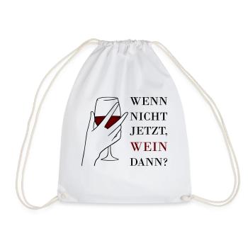 Wenn nicht jetzt,Wein dann? - Turnbeutel - Weiß - Vorne