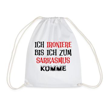 Ich ironiere bis ich zum Sarkasmus komme - Turnbeutel - Weiß - Vorne