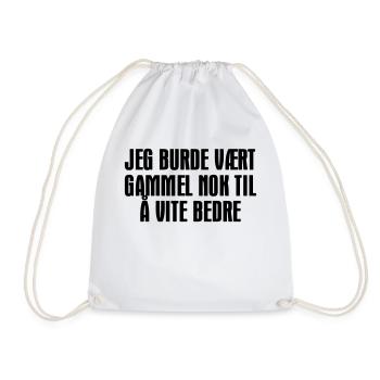 I should have been old enough to know better. - Drawstring Bag - white - Front