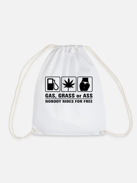 Gas, Grass or Ass - Nobdy rides for free - Turnbeutel - Weiß