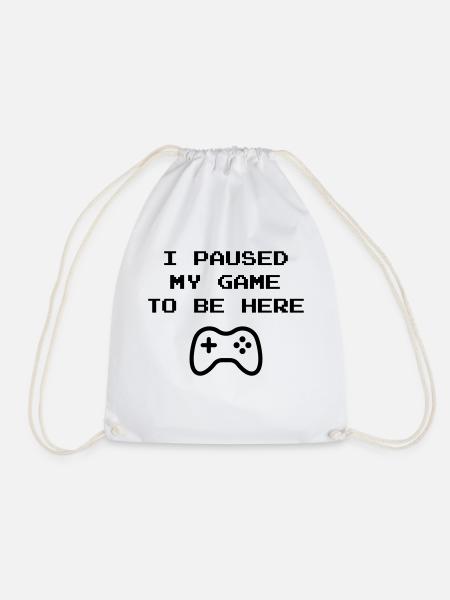 I PAUSED MY GAME TO BE HERE - Gamer Geschenk Idee - Turnbeutel - Weiß