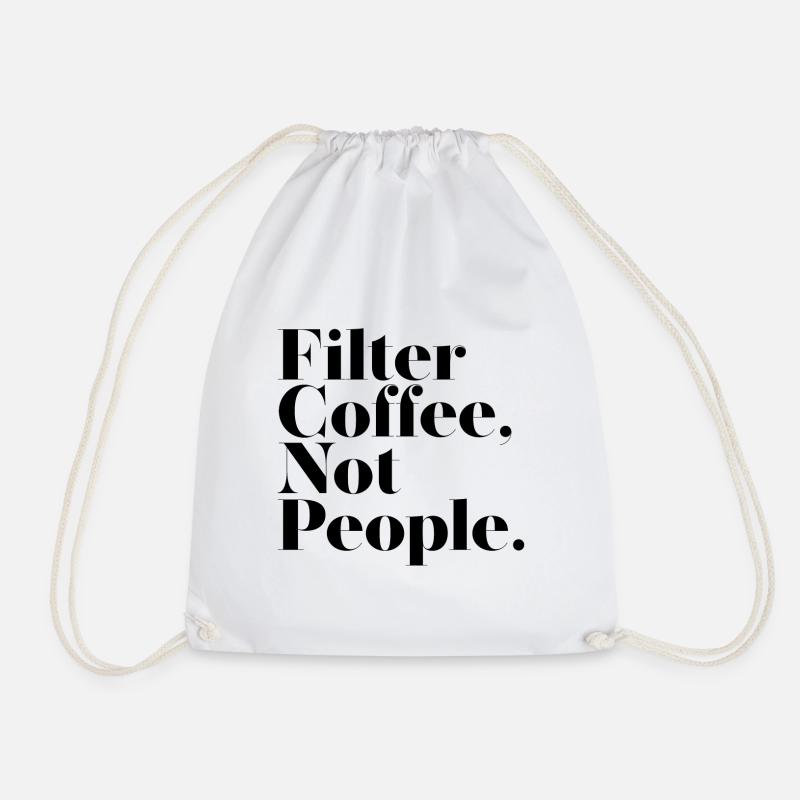 Filter Coffee Not People - Drawstring Bag - white