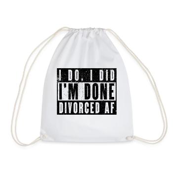I Do. I Did. I'm Done. Divorced AF - Drawstring Bag - white - Front