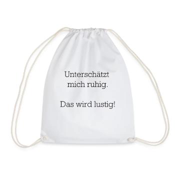 Unterschätzt mich ruhig - Turnbeutel - Weiß - Vorne