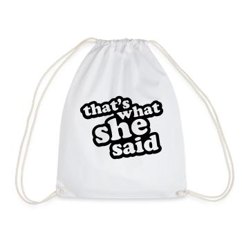 That's What She Said - Turnbeutel - Weiß - Vorne