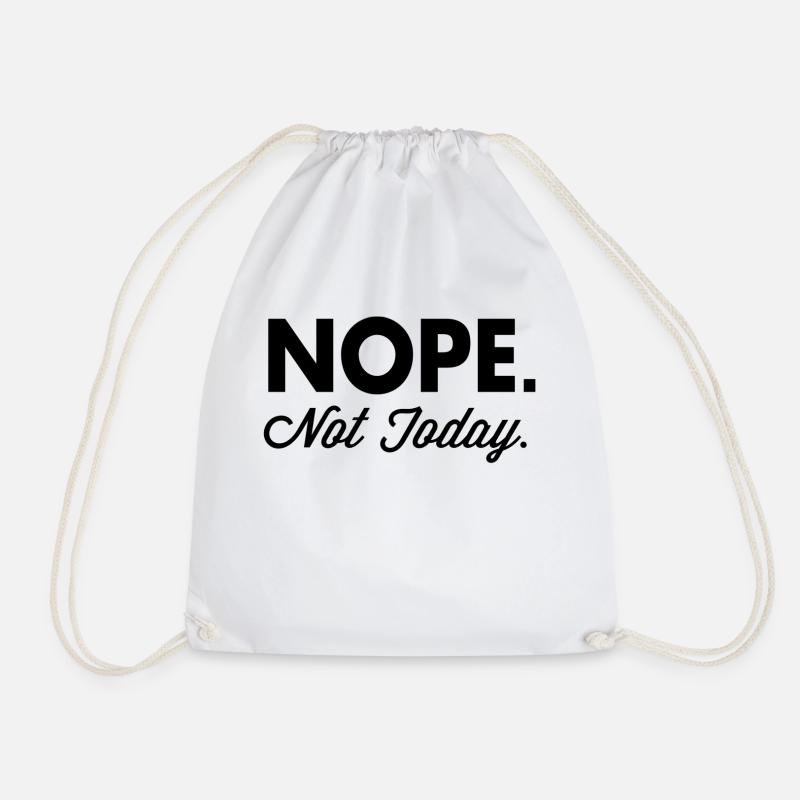 Nope Not Today - Turnbeutel - Weiß