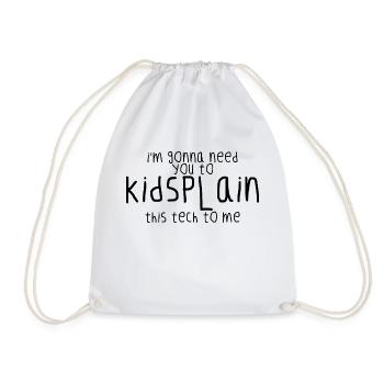 I'm Gonna Need You To Kidsplain This Tech To Me 3 - Turnbeutel - Weiß - Vorne