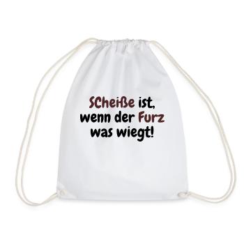 Scheiße ist, wenn der Furz was wiegt! - Turnbeutel - Weiß - Vorne