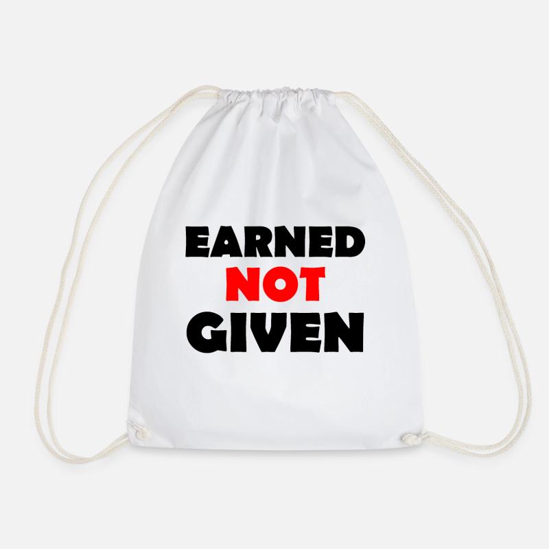Earned Not Given - Turnbeutel - Weiß