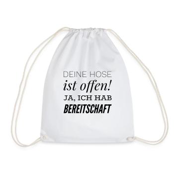 Deine Hose ist offen! Ja, ich habe Bereitschaft. - Turnbeutel - Weiß - Vorne