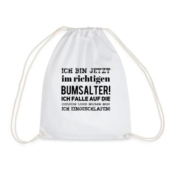 Ich bin jetzt im richtigen Bumsalter. Ich falle au - Turnbeutel - Weiß - Vorne