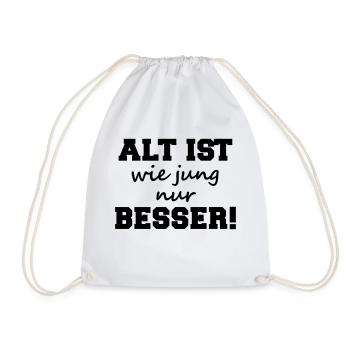 alt ist wie jung nur besser! - Turnbeutel - Weiß - Vorne