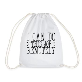 I Can Do This Job Remotely 2 - Drawstring Bag - white - Front