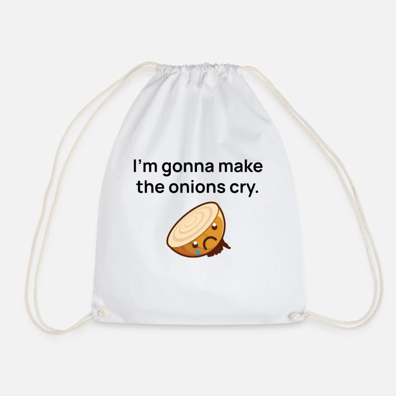I'm gonna make the onions cry - Drawstring Bag - white