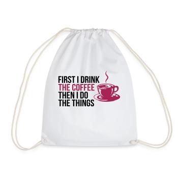 First I drink the coffee - coffee - Drawstring Bag - white - Front