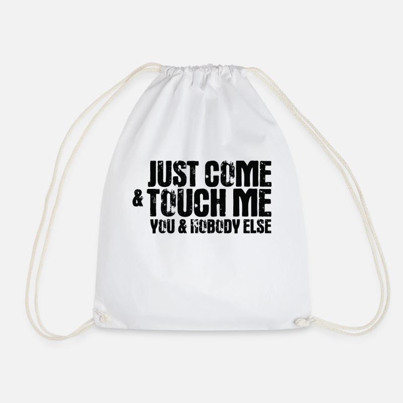 Techno Tanzmusik Just Come Touch Me Geschenk - Turnbeutel - Weiß