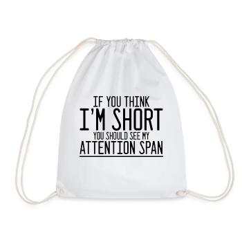 If You Think I'm Short, See My Attention Span 2 - Drawstring Bag - white - Front