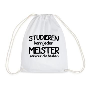 studieren Kann Jeder meister sein nur die besten - Turnbeutel - Weiß - Vorne