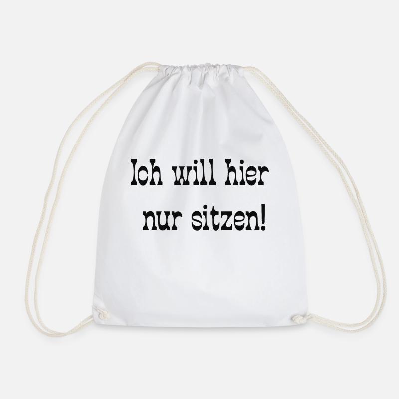 Ich will hier nur sitzen! - Turnbeutel - Weiß