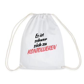 Es ist schwer SICH ZU KONTROLLIEREN - Turnbeutel - Weiß - Vorne