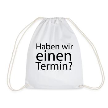 Haben wir einen Termin - Turnbeutel - Weiß - Vorne