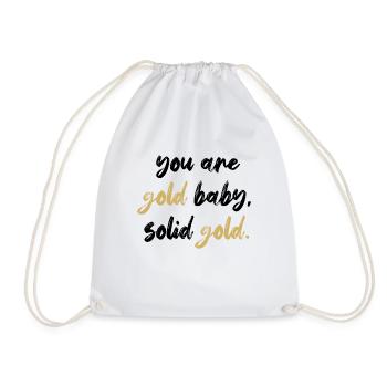 you are gold baby, solid gold. - Turnbeutel - Weiß - Vorne