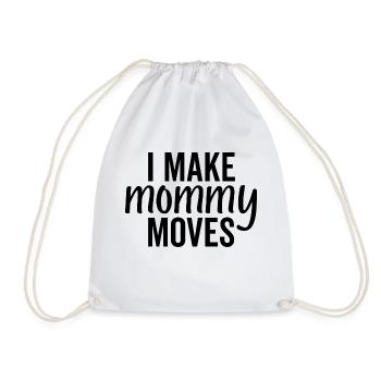 I Make Mommy Moves - Drawstring Bag - white - Front