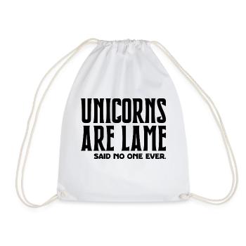 Unicorns are lame, said no one ever - Drawstring Bag - white - Front