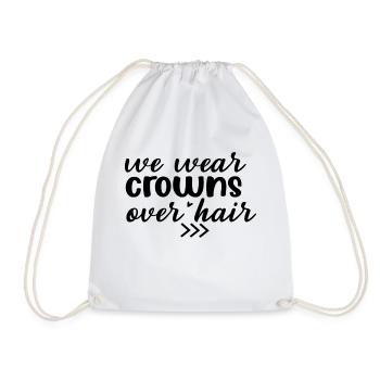 We wear Crowns over Hair - Drawstring Bag - white - Front