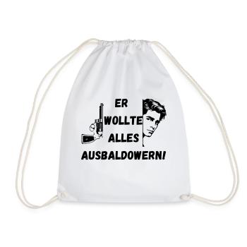 Er wollte alles ausbaldowern, Geschenk, lustig - Turnbeutel - Weiß - Vorne