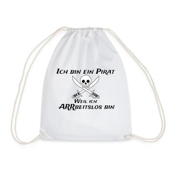Ich bin ein Pirat weil ich arbeitslos bin - Turnbeutel - Weiß - Vorne