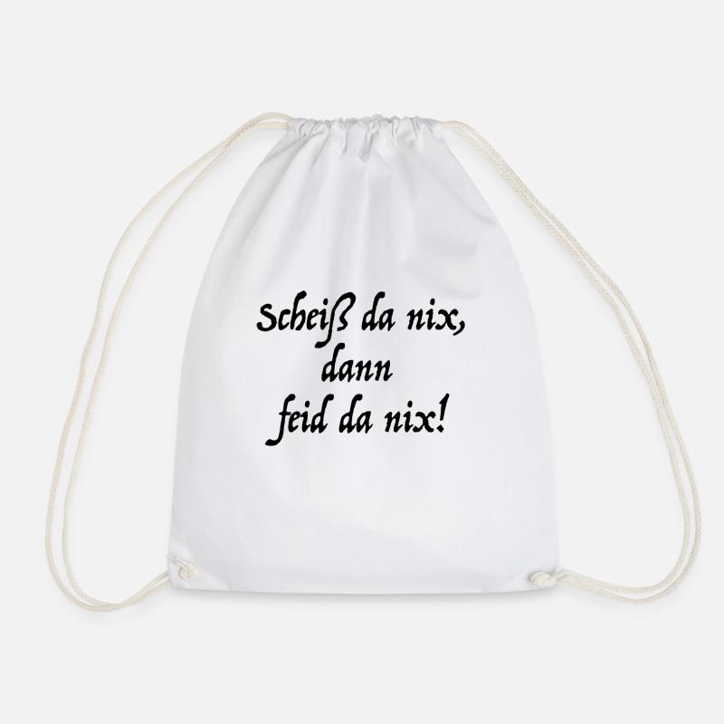 Scheiß da nix, dann feid da nix! - Turnbeutel - Weiß