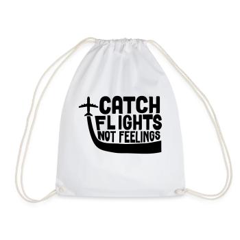 Catch Flights Not Feelings - Drawstring Bag - white - Front