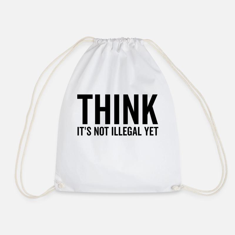 Think It's Not Illegal Yet - Drawstring Bag - white