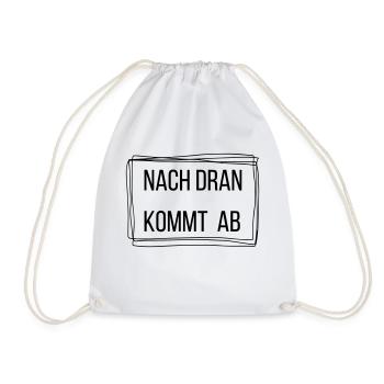 Nach Dran Kommt Ab - Turnbeutel - Weiß - Vorne