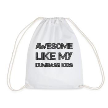 AWESOME LIKE MY DUMBASS KIDS Gift Dad Funny - Drawstring Bag - white - Front
