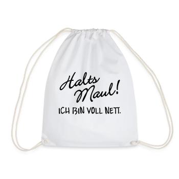 Halts Maul ich bin voll nett - Turnbeutel - Weiß - Vorne