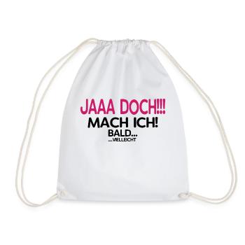 Jaaa Doch!!! Mach ich! - Das perfekte Geschenk - Turnbeutel - Weiß - Vorne