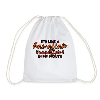 It's Like A Hawaiian Vacation In My Mouth 3 - Drawstring Bag - white - Front