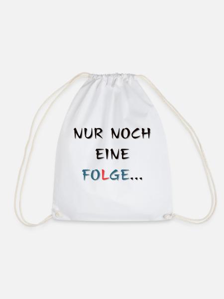 Nur noch eine Folge, Spruch - Turnbeutel - Weiß
