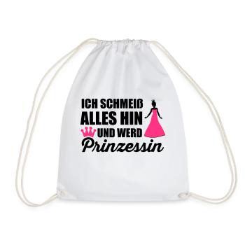 Ich schmeiß alles hin und werd Prinzessin - Turnbeutel - Weiß - Vorne