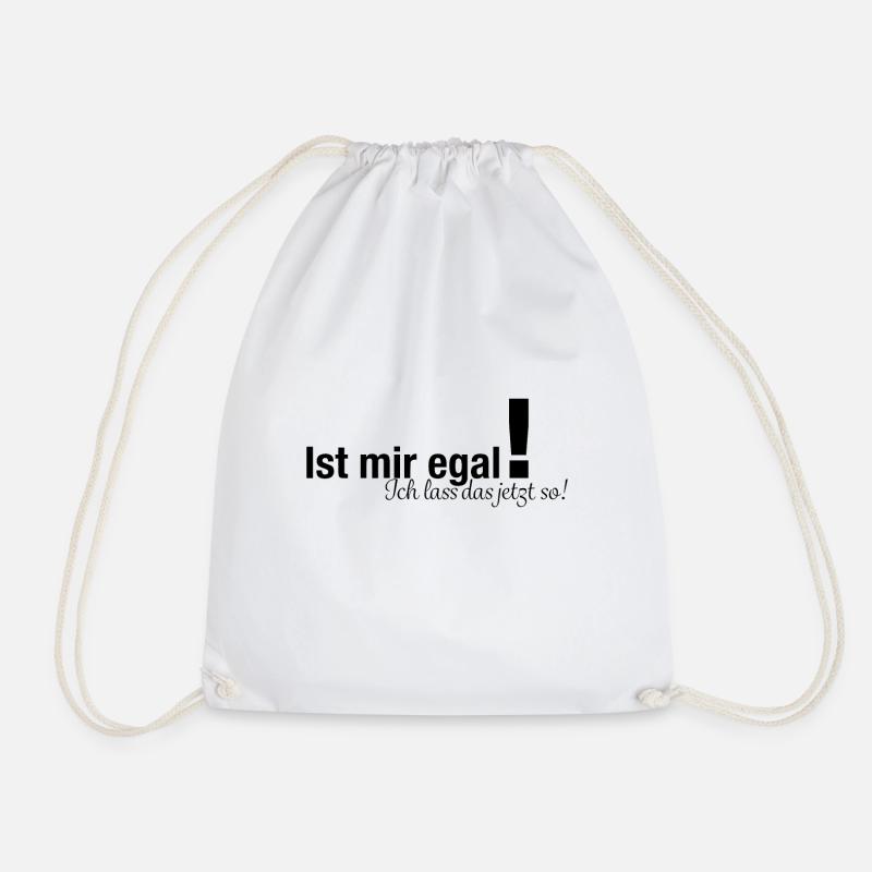 Ist mir egal , ich lass das jetzt so Text Geschenk - Turnbeutel - Weiß
