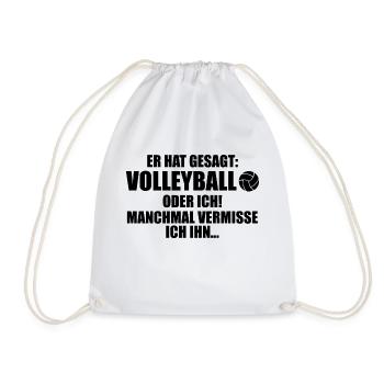 Er hat gesagt Volleyball oder ich Volleyball - Turnbeutel - Weiß - Vorne
