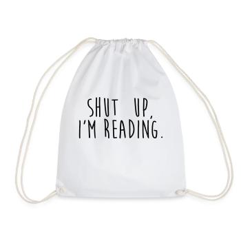 Shut up, i'm reading - Turnbeutel - Weiß - Vorne