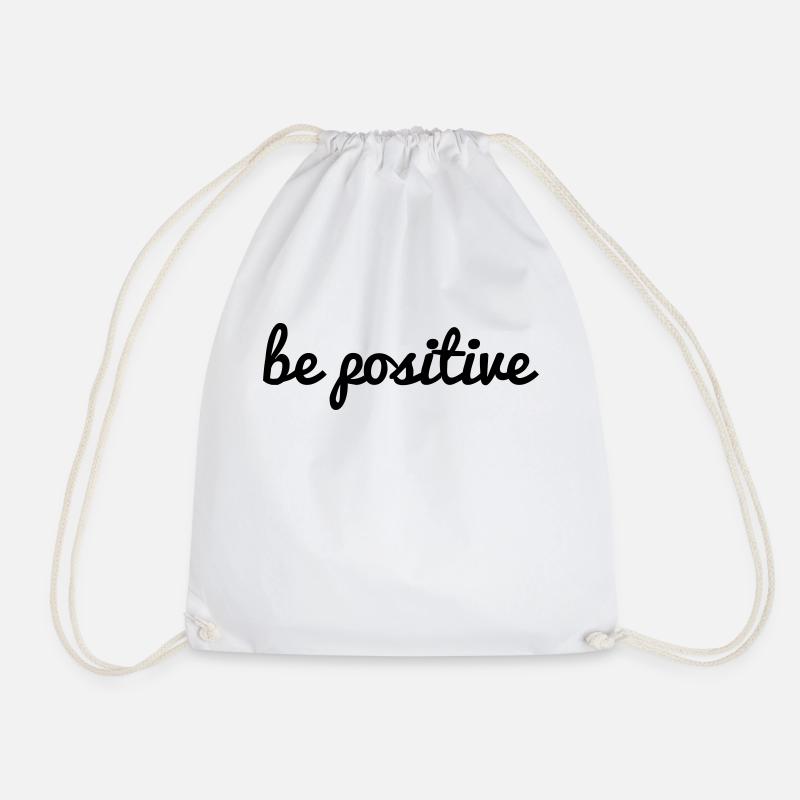 be positive bleib/ sei positiv Spruch Schrift Cool - Turnbeutel - Weiß