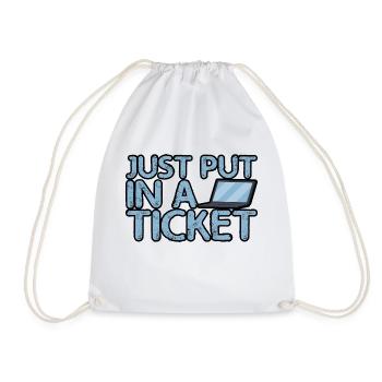 Just Put In A Ticket 5 - Turnbeutel - Weiß - Vorne